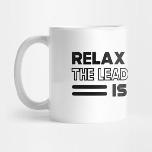 Lead Singer - Relax the lead singer is here Mug